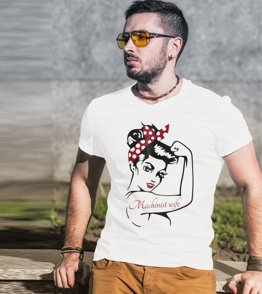 Machinist Wife Rosie The Riveter T-Shirt