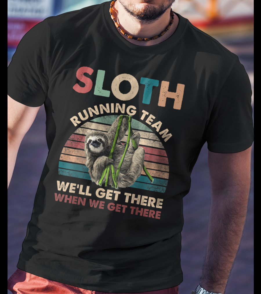 Vintage Sloth Running Team We'll Get There When We Get There T-Shirt