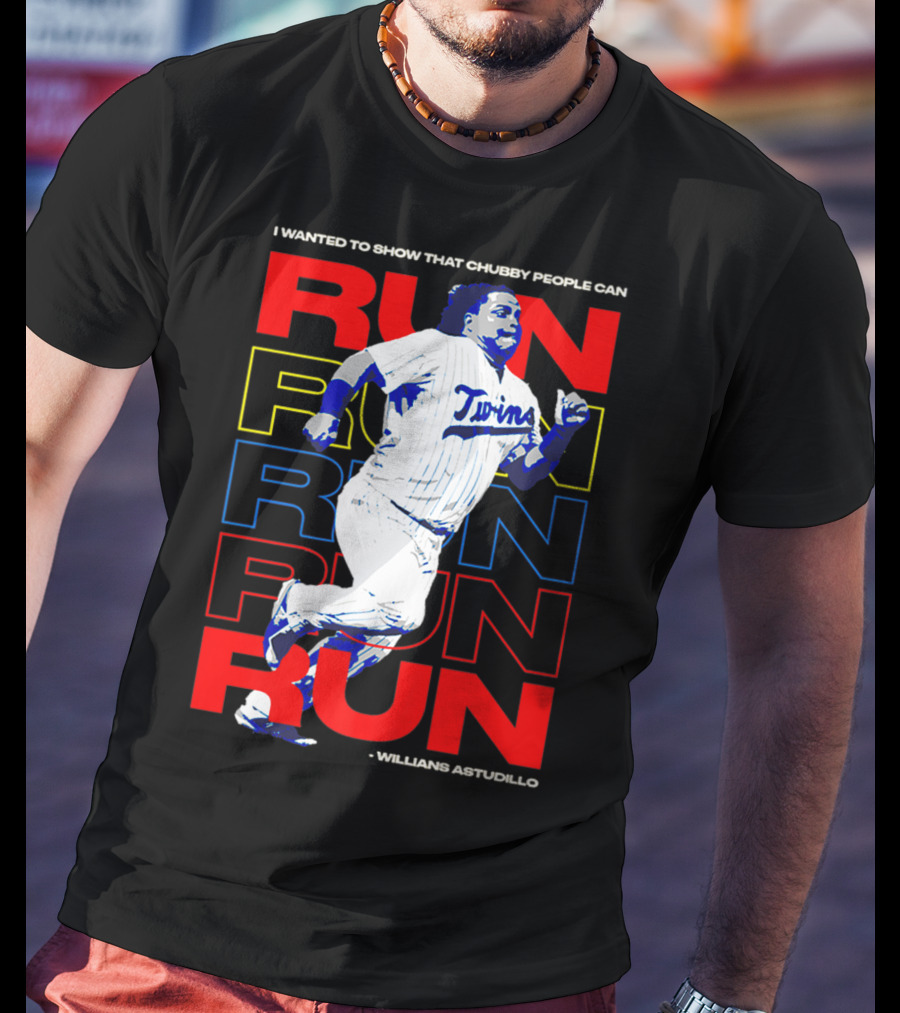 I Wanted To Show That Chubby People Can Run Willians Astudillo Twins T-Shirt