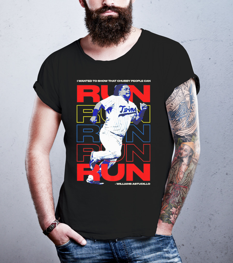 I Wanted To Show That Chubby People Can Run Willians Astudillo Twins T-Shirt