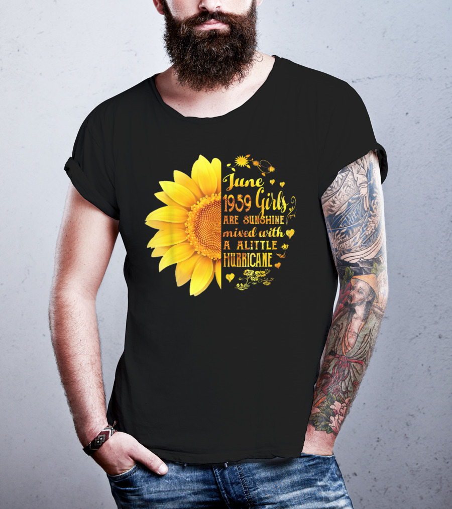 June 1959 Girls Are Sunshine Mixed With A Little Hurricane Sunflower T-Shirt