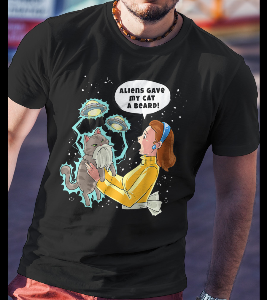 Aliens Gave My Cat A Beard UFO Encounter With Surprised Woman In Space T-Shirt