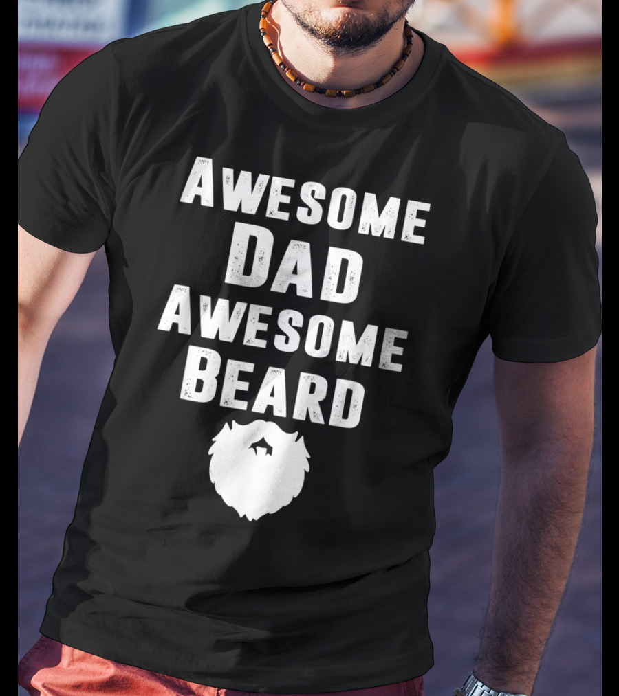 Awesome Dad Awesome Beard T-Shirt