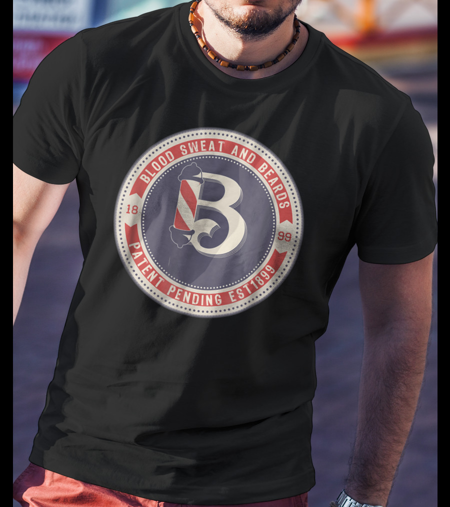Blood Sweat And Beards Patent Pending Est 1899 Barber Hair Salon Beard Grooming Kit Hipster T-Shirt