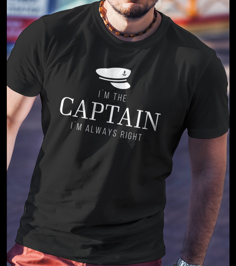 I'm The Captain I'm Always Right Boating Captain's Hat T-Shirt