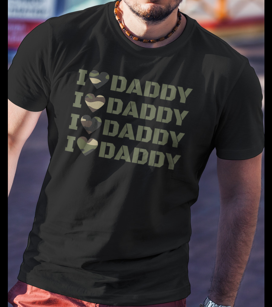 I Love Daddy Camouflage Army Daddy Dad In The Military T-Shirt