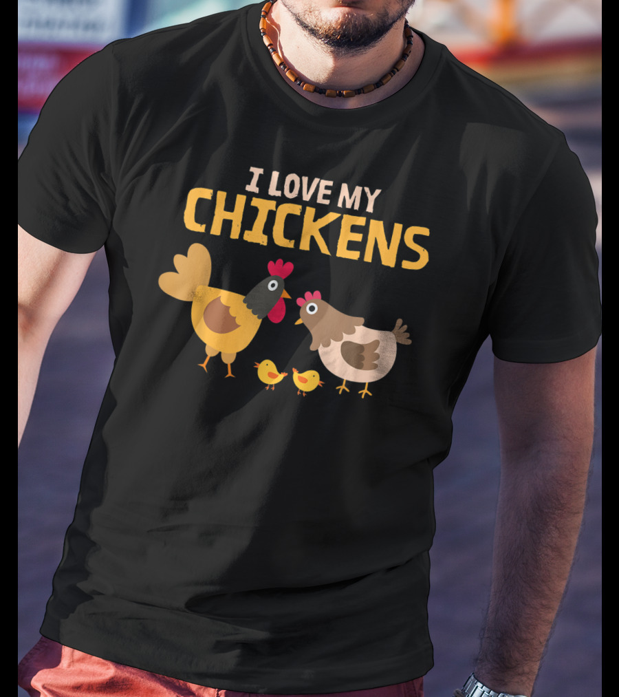 I Love My Chickens Hen Lovers With Cute Rooster And Chicks T-Shirt