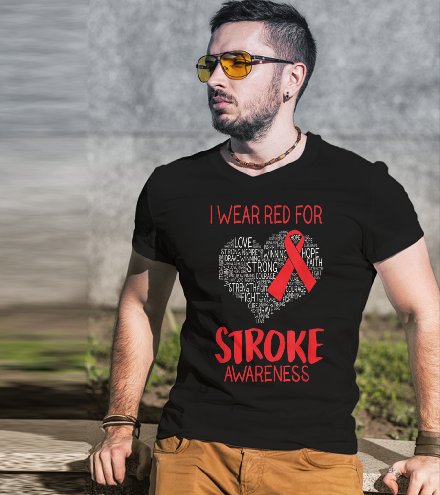 I Wear Red For Stroke Awareness Heart Ribbon Hope Love Courage T-Shirt