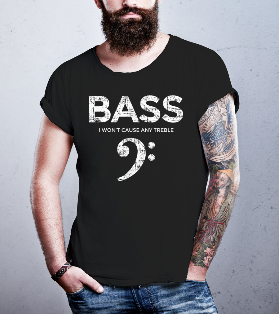 BASS I Won't Cause Any Treble Bass Clef Vintage White T-Shirt