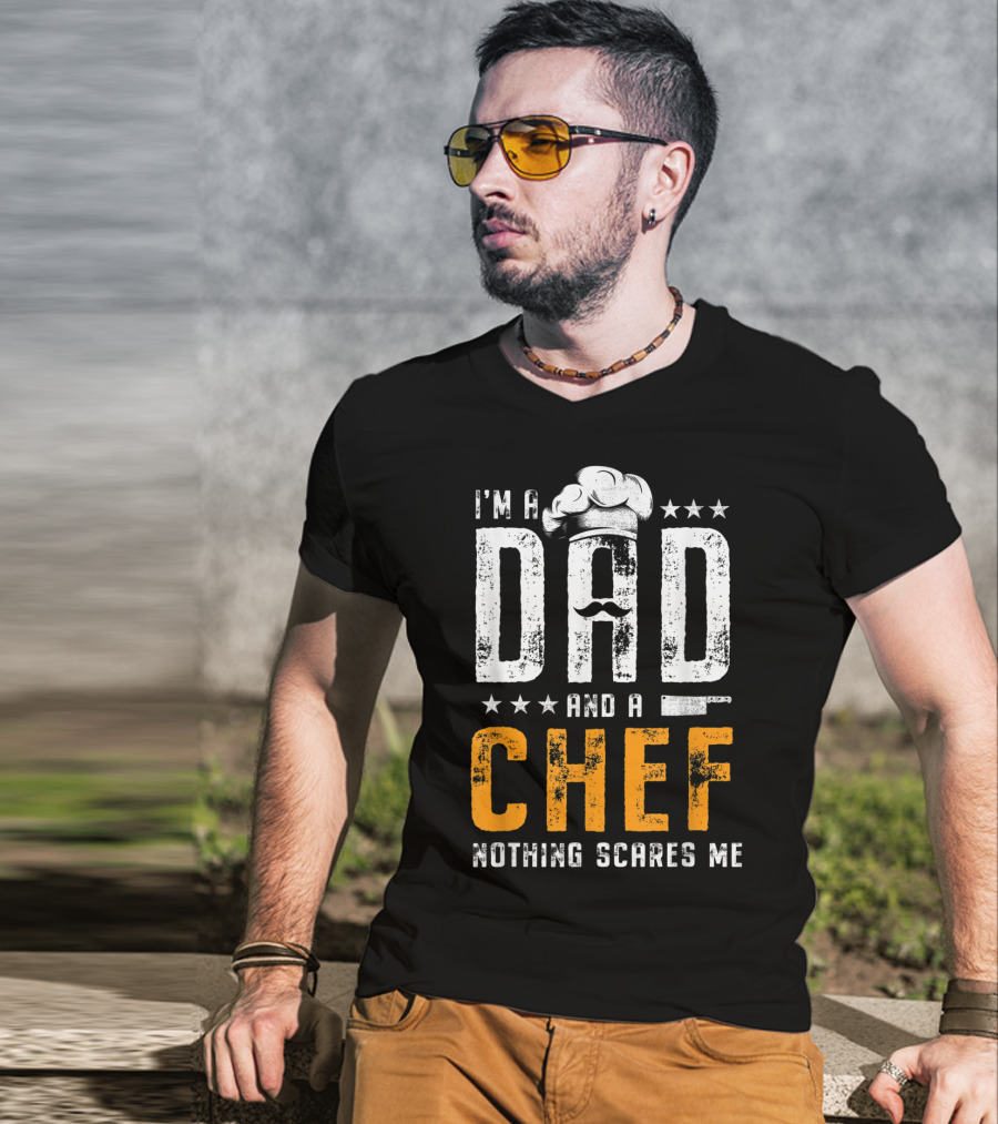 I'm A Dad And A Chef Nothing Scares Me Chef Hat Knife T-Shirt