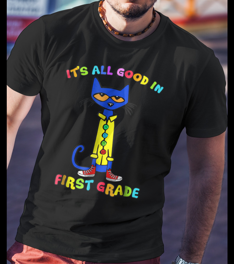 It's All Good In First Grade Colorful Cat With Sneakers T-Shirt