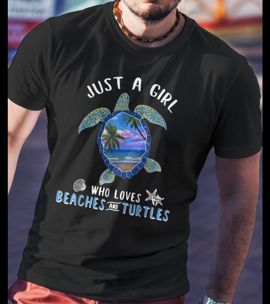 Just A Girl Who Loves Beaches And Turtles T-Shirt