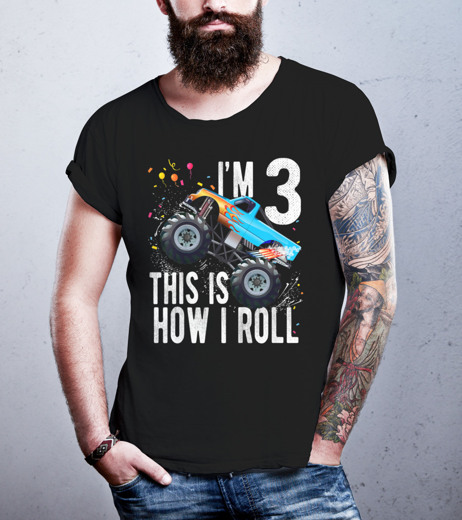I'm 3 This Is How I Roll Monster Truck Birthday Boy T-Shirt