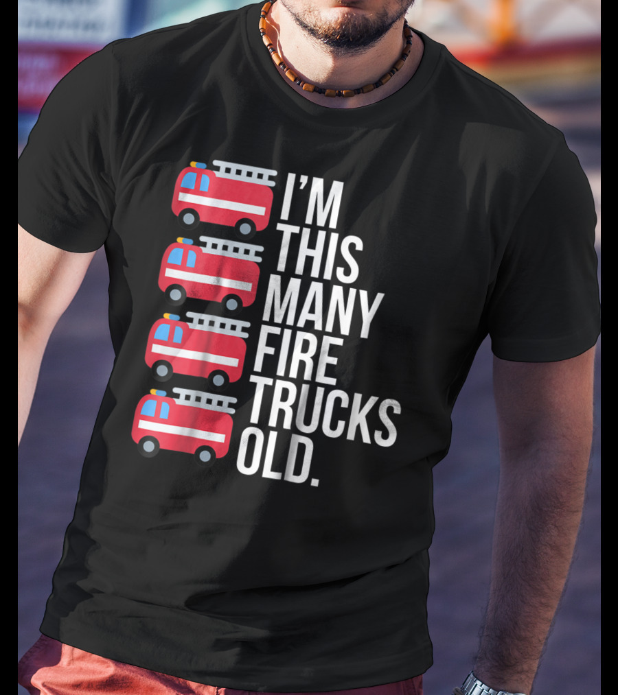 I'm This Many Fire Trucks Old Four Year T-Shirt
