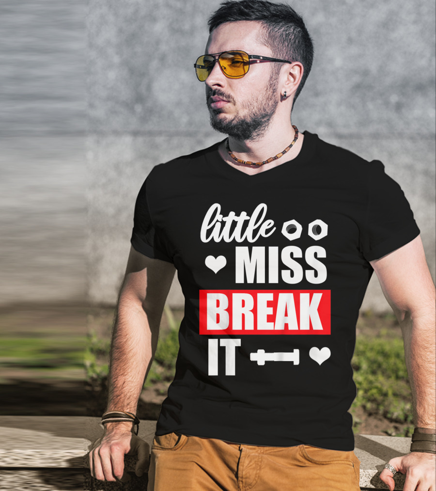 Little Miss Break It Funny Bold Girl T-Shirt