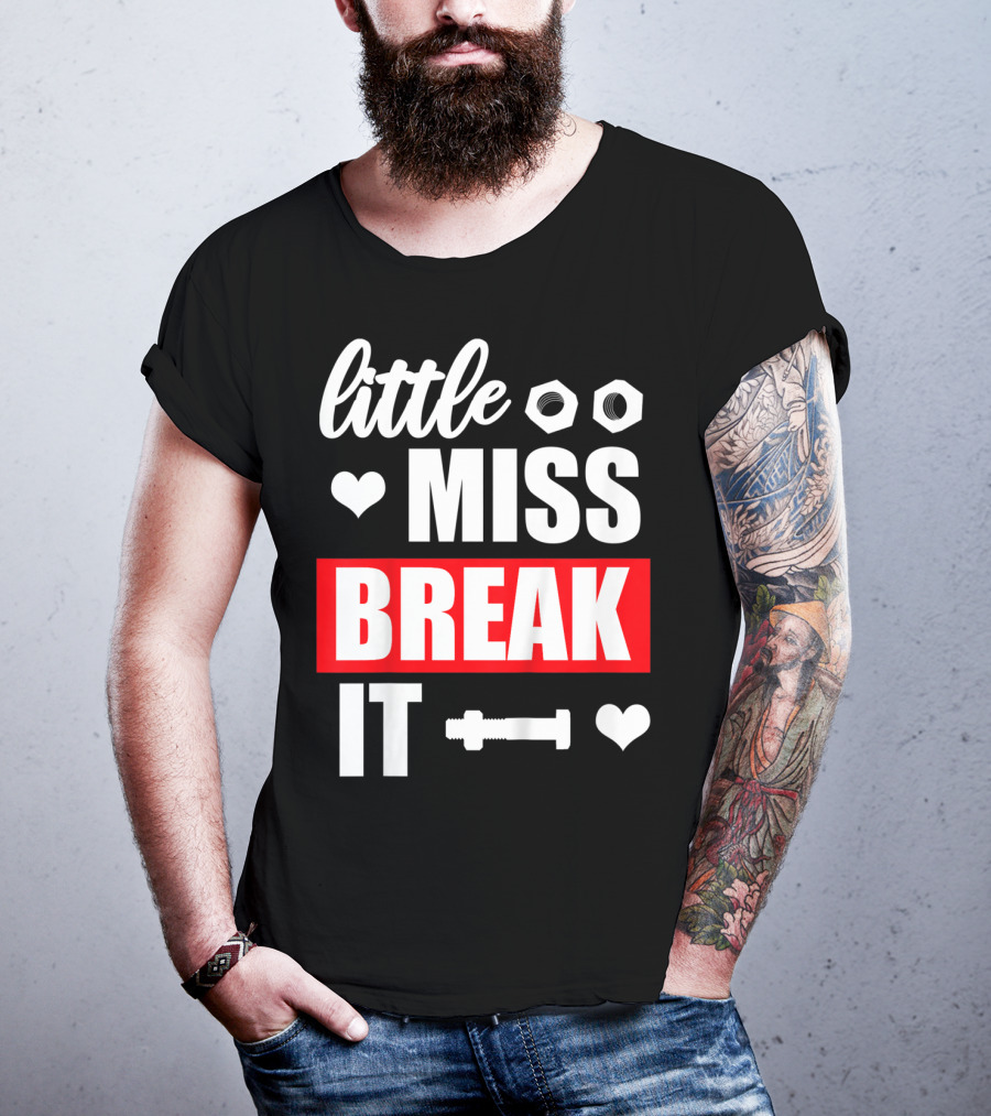 Little Miss Break It Funny Bold Girl T-Shirt