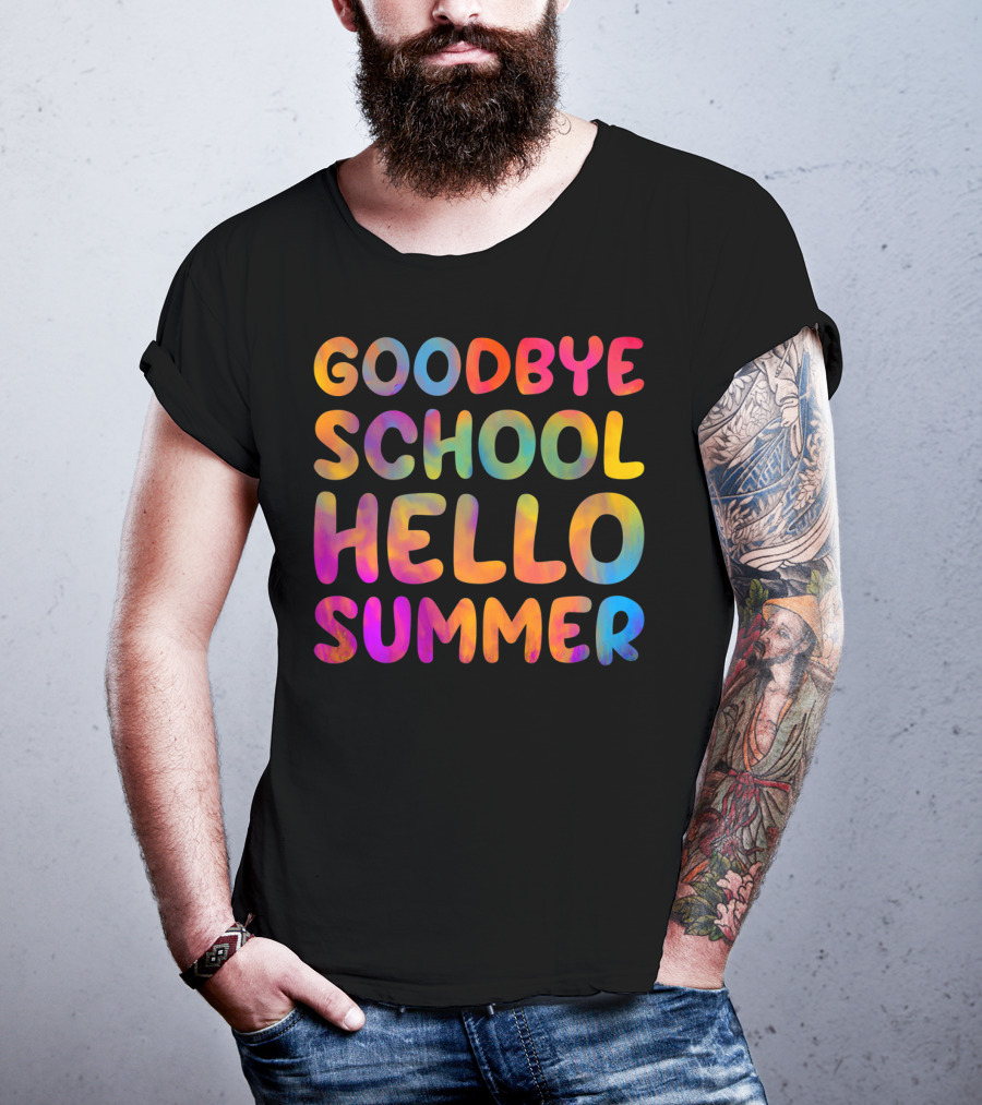 Goodbye School Hello Summer Last Day Of School Teacher T-Shirt