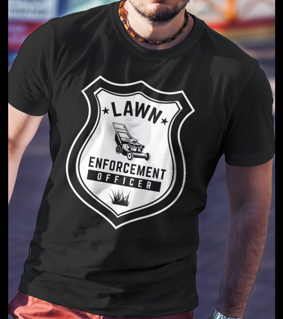 Lawn Enforcement Officer Badge With Lawn Mower And Grass T-Shirt