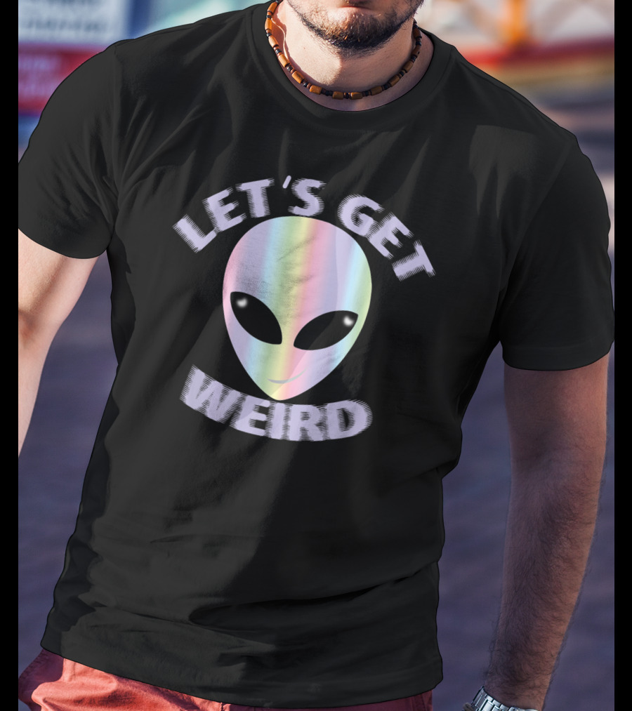 Let's Get Weird Alien Festival Rave T-Shirt
