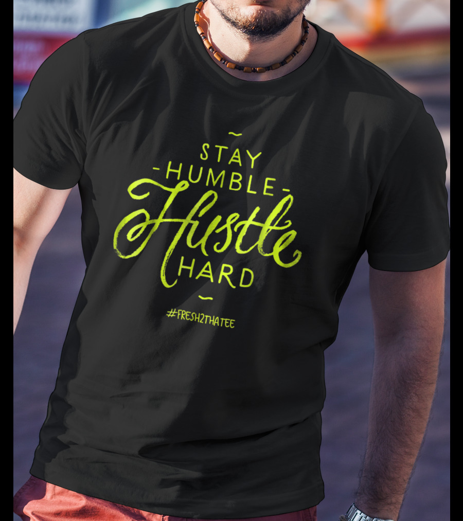 Stay Humble Hustle Hard Max 90 Black Volt #FRESH2HATEE T-Shirt