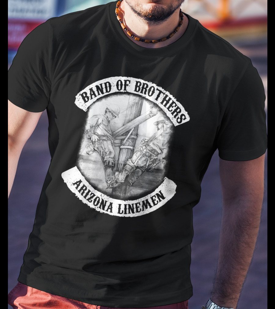Band Of Brothers Arizona Electrical Linemen T-Shirt