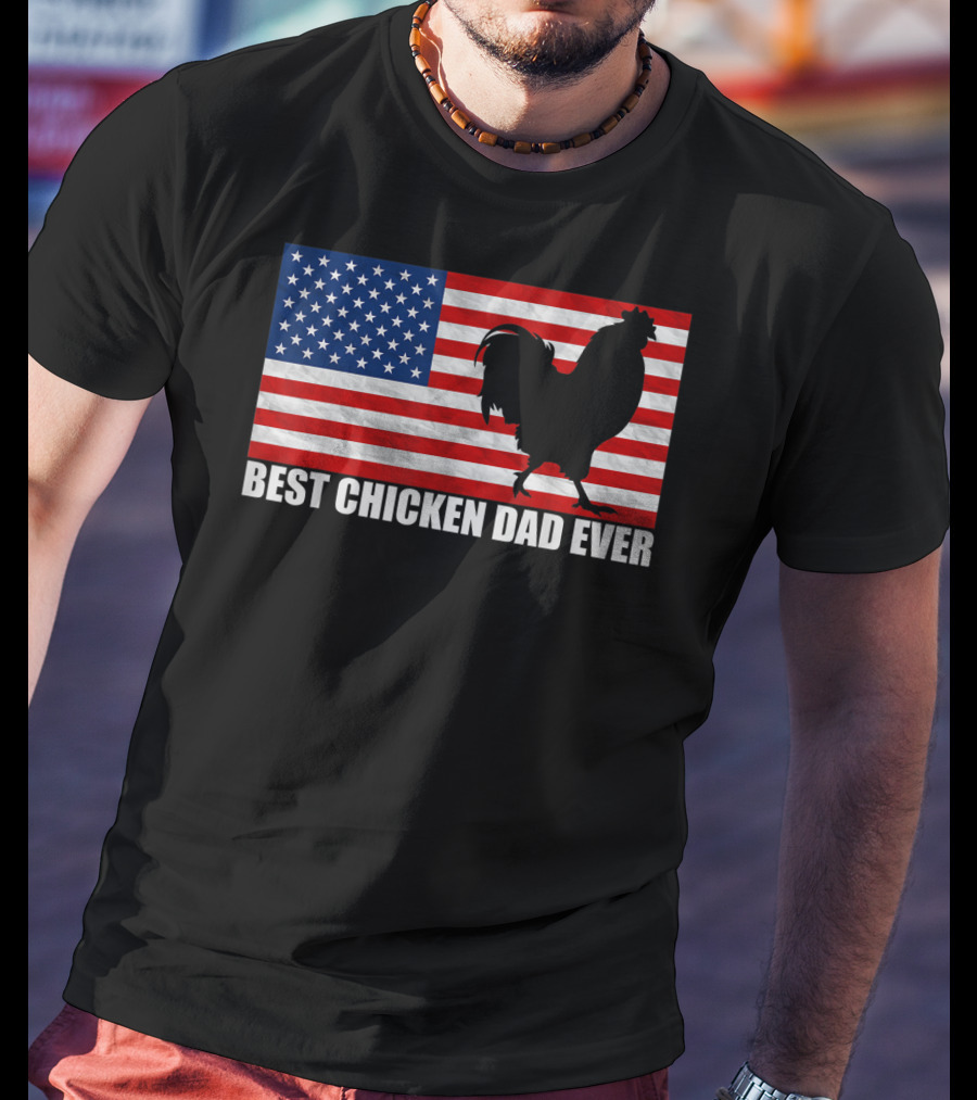 Best Chicken Dad Ever American Flag Rooster T-Shirt