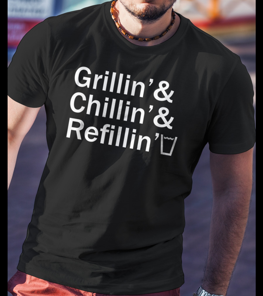 Father's Day Grillin' Chillin' Refillin' Dad's Cool T-Shirt