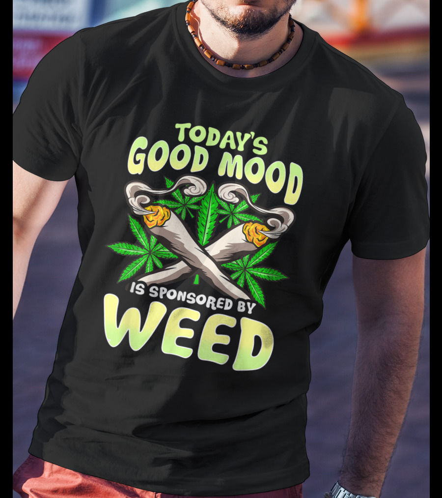 Today's Good Mood Is Sponsored By Weed Mens Funny Marijuana Lover Cannabis Fan T-Shirt