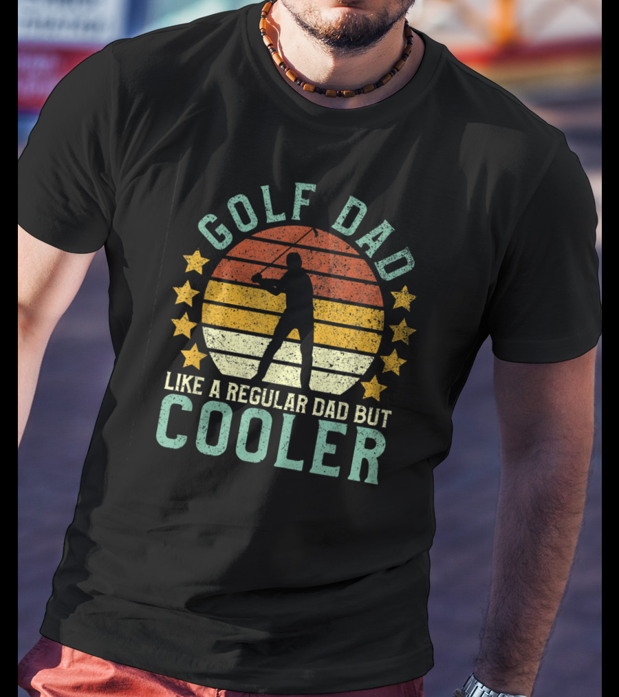Golf Dad Like A Regular Dad But Cooler Father's Day For Golfer T-Shirt