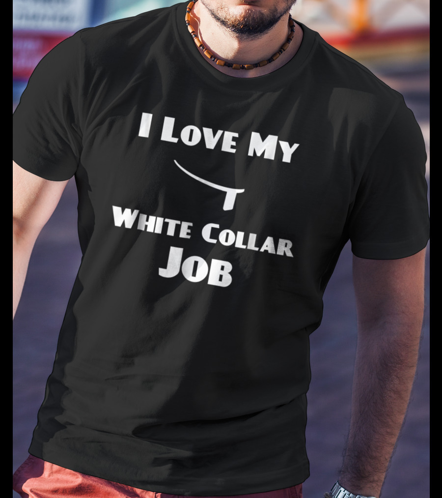 I Love My White Collar Job Mens Priest T-Shirt
