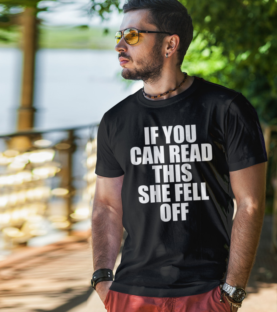 Mens If You Can Read This She Fell Off Moto T-Shirt