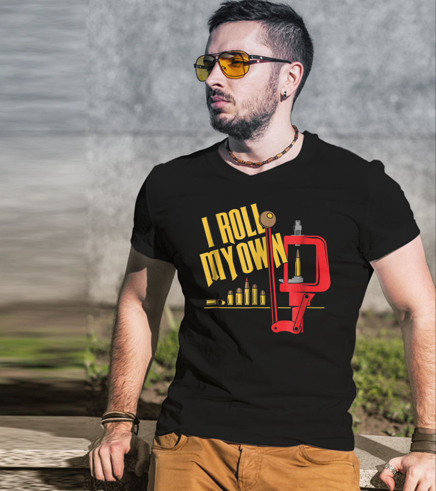I Roll My Own Reloading Press And Bullets Patriot Patch Co T-Shirt