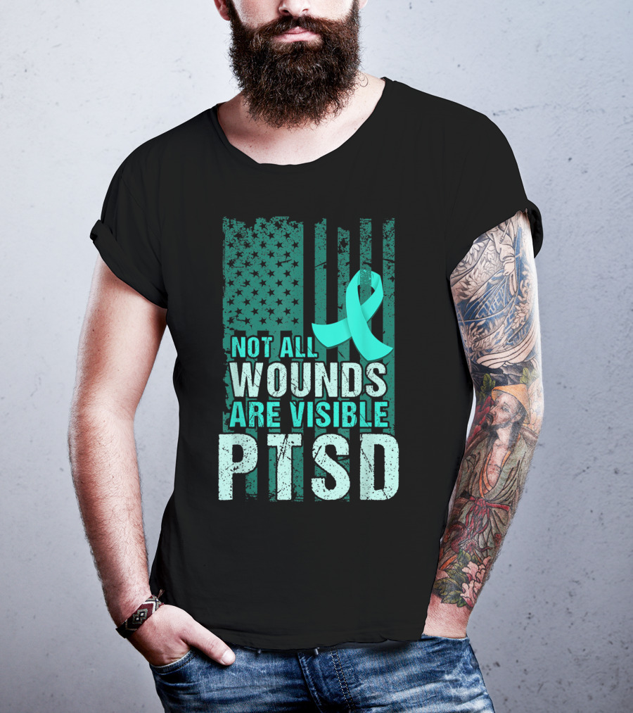 Not All Wounds Are Visible PTSD Awareness Teal T-Shirt