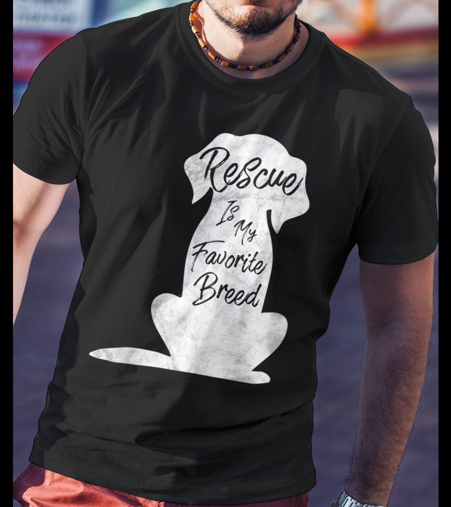 Rescue Is My Favorite Breed Dog T-Shirt