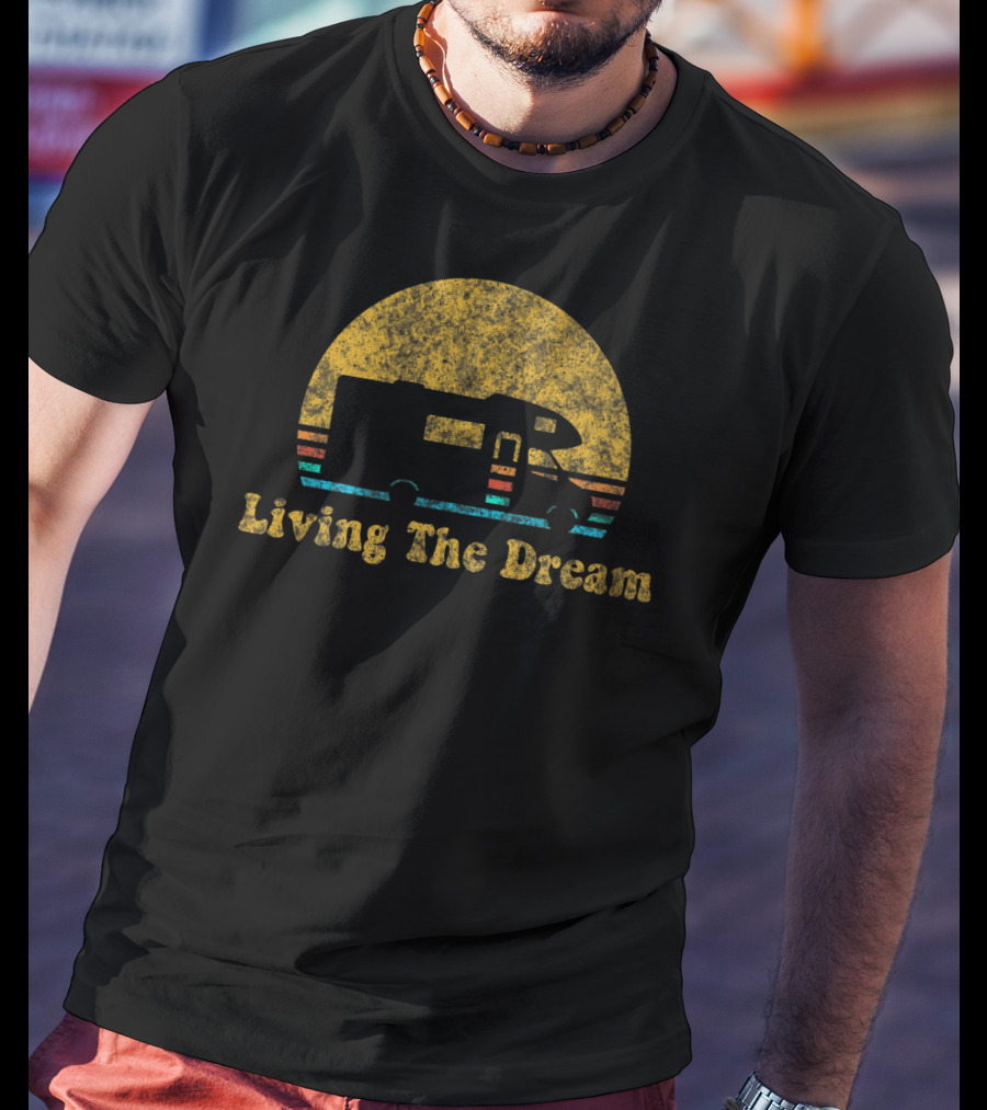 Living The Dream Retro Sunset RV Camping T-Shirt