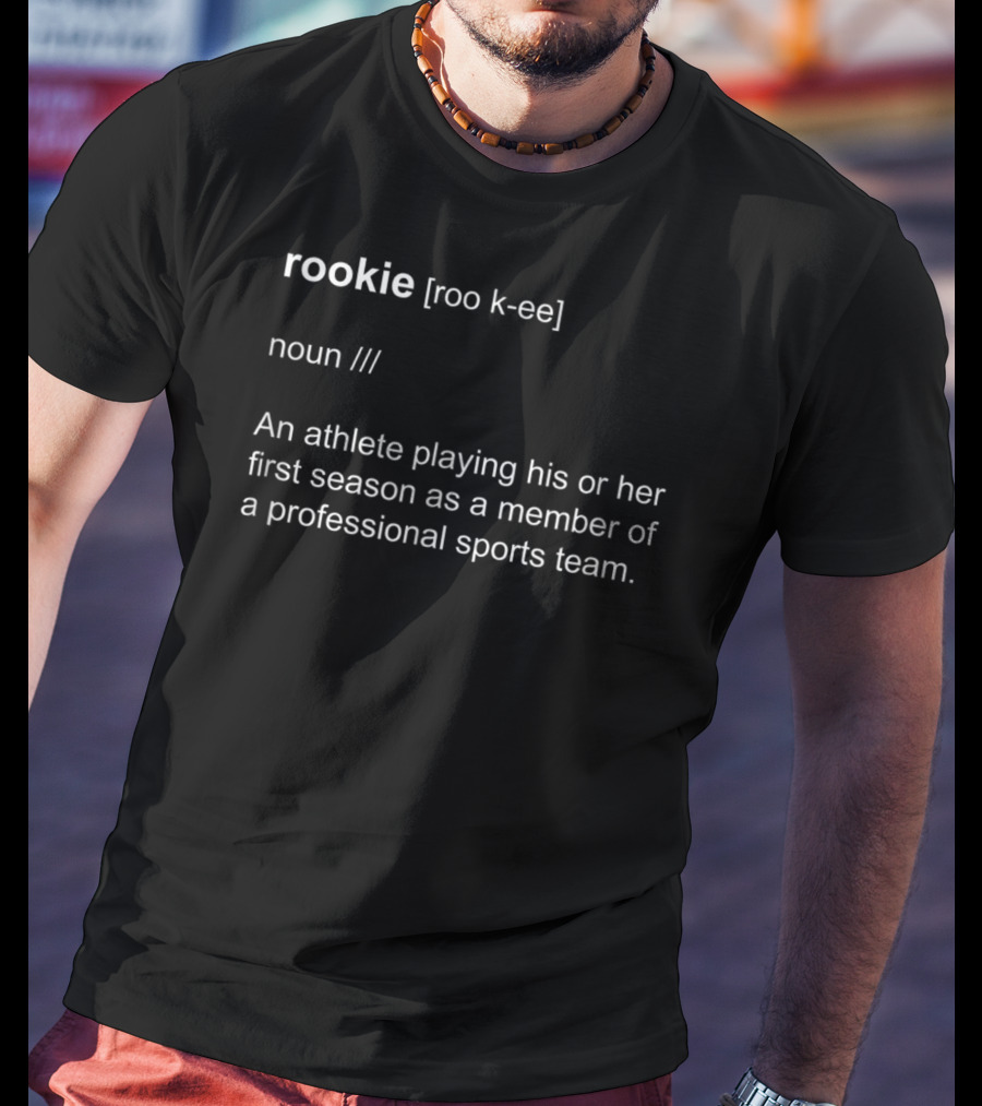 Rookie Definition Athlete First Season Professional Sports Team T-Shirt