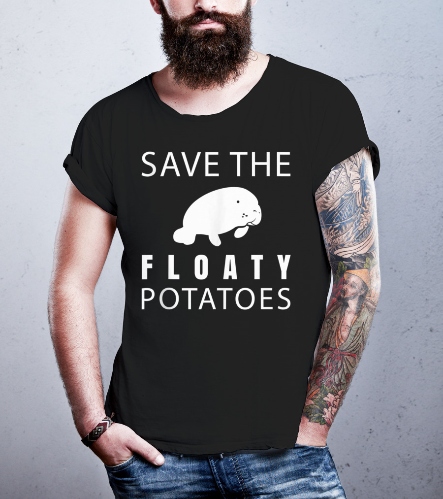 Save The Floaty Potatoes Funny Manatee T-Shirt