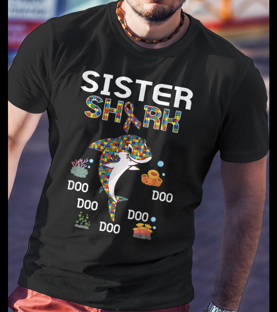 Sister Shark Autism Awareness Puzzle Ribbon Doo Doo Doo T-Shirt