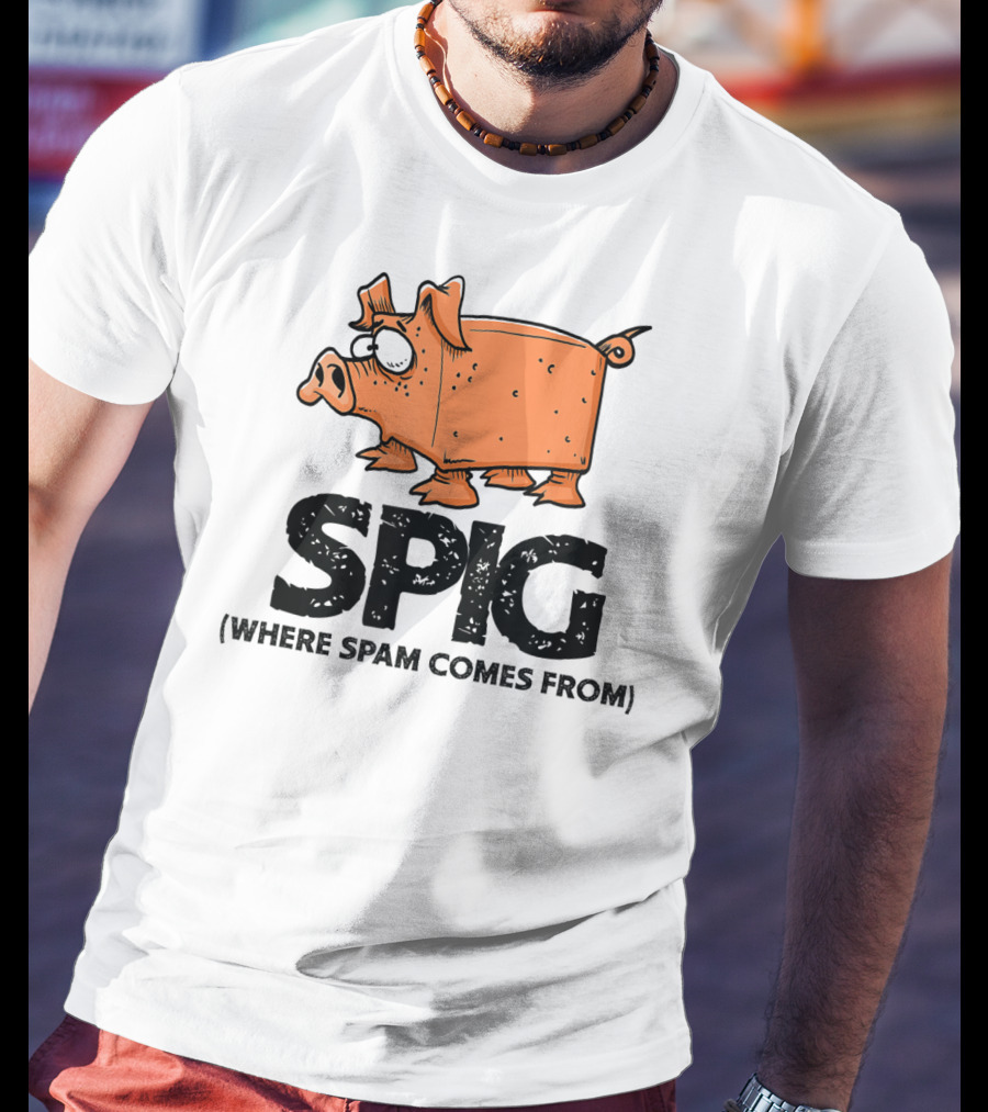SPIG Where Spam Comes From Funny Pig Cartoon T-Shirt