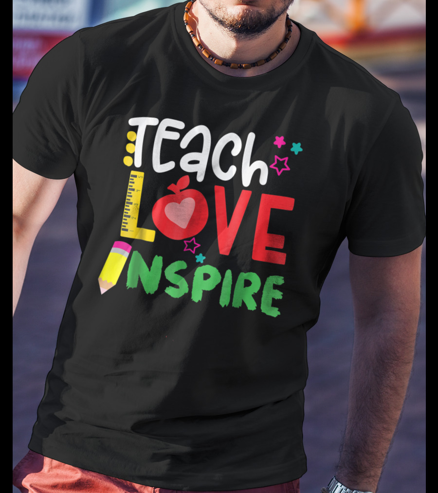 Teach Love Inspire Teacher Teaching For Me Ruler Apple Pencil Stars T-Shirt