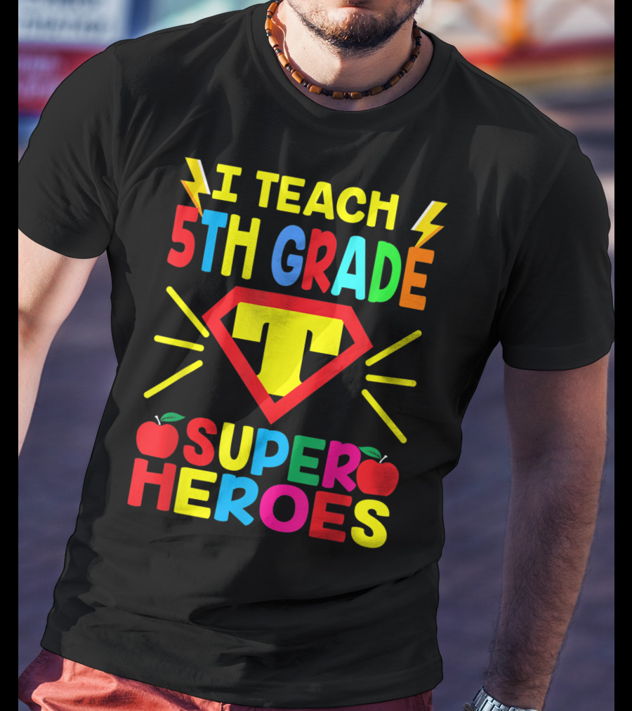 I Teach 5th Grade Superheroes T Shield Apples T-Shirt