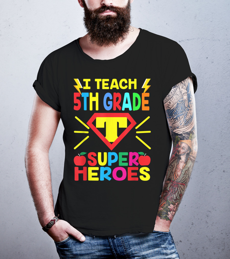 I Teach 5th Grade Superheroes T Shield Apples T-Shirt