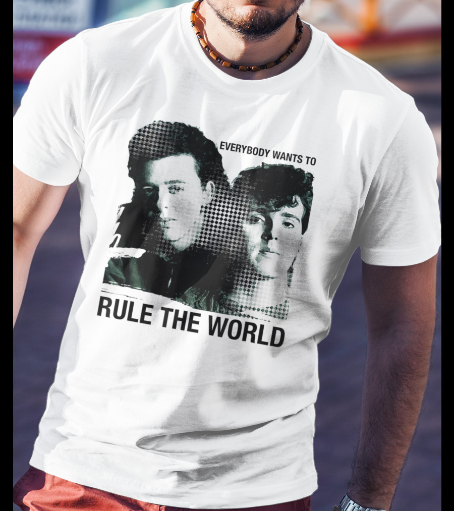 Everybody Wants To Rule The World Tears For Fears T-Shirt
