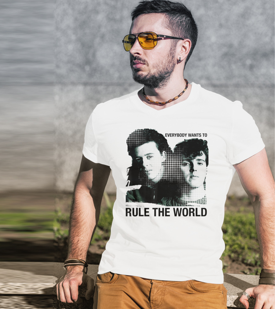 Everybody Wants To Rule The World Tears For Fears T-Shirt