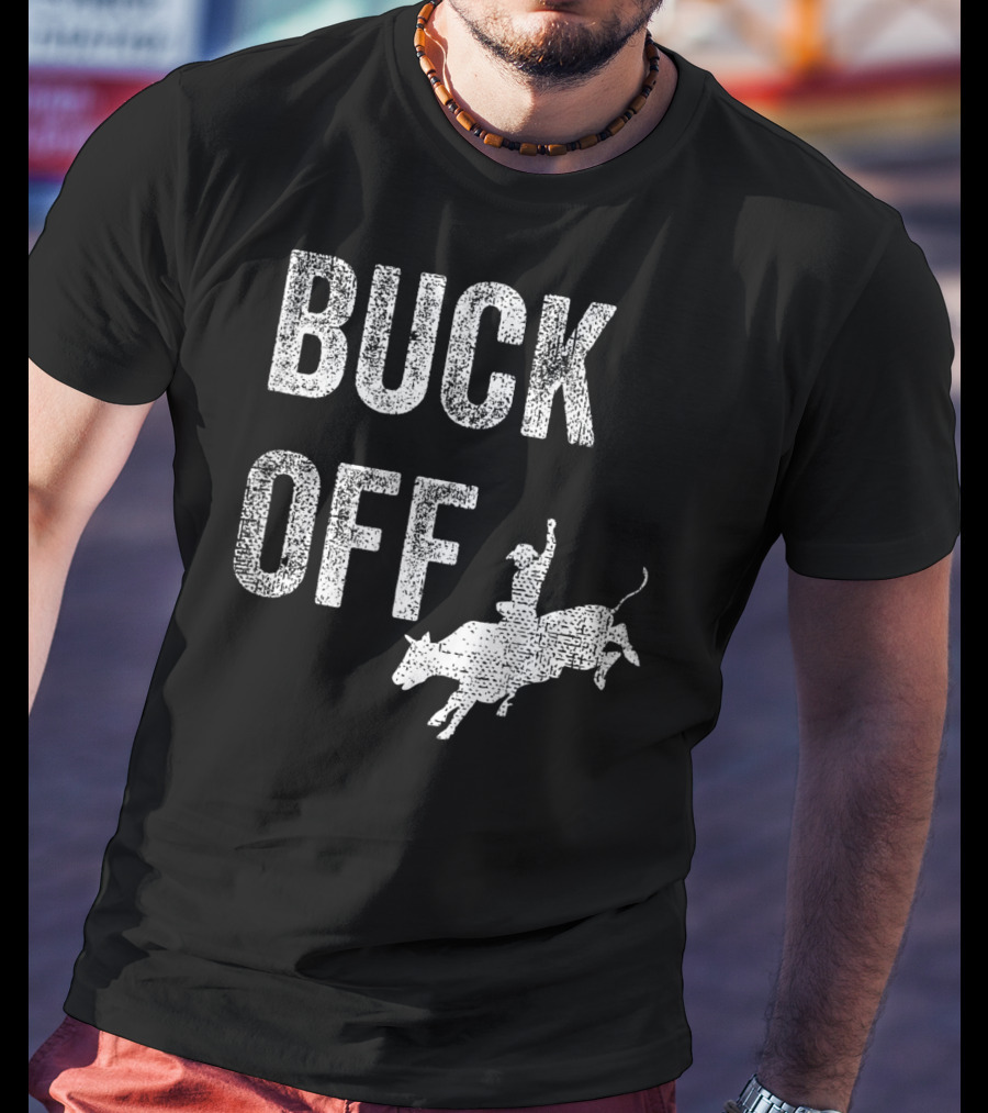 Buck Off Texas Rodeo Cowboy Texan Funny T-Shirt