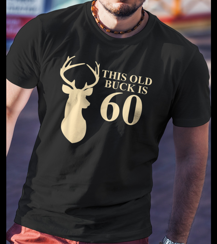 This Old Buck Is 60 Deer Silhouette 60 Year Old Animal Hunt T-Shirt