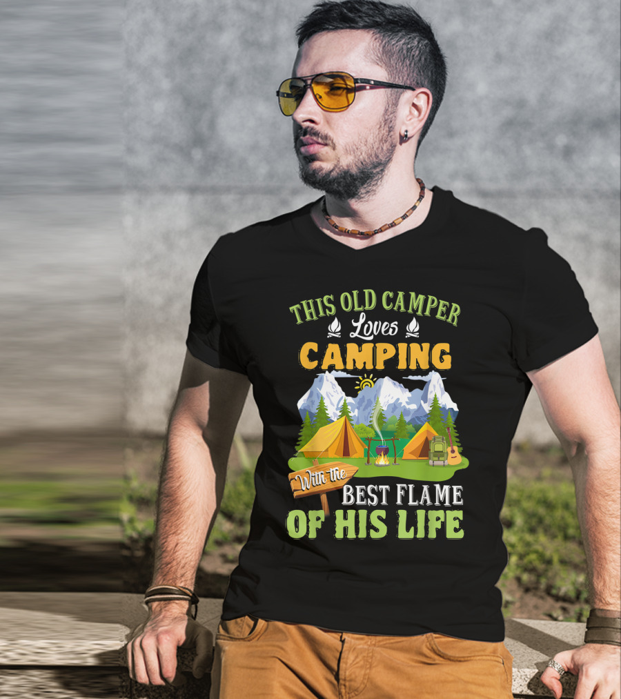 This Old Camper Loves Camping With The Best Flame Of His Life T-Shirt