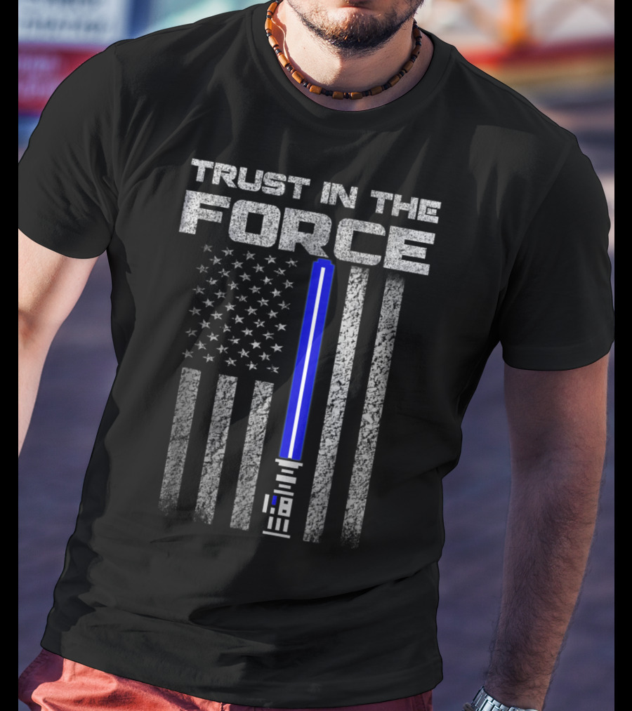 Trust In The Force Thin Blue Line American Flag Lightsaber T-Shirt