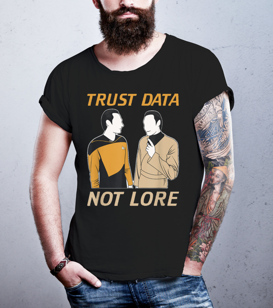 TRUST DATA NOT LORE Star Trek Characters T-Shirt