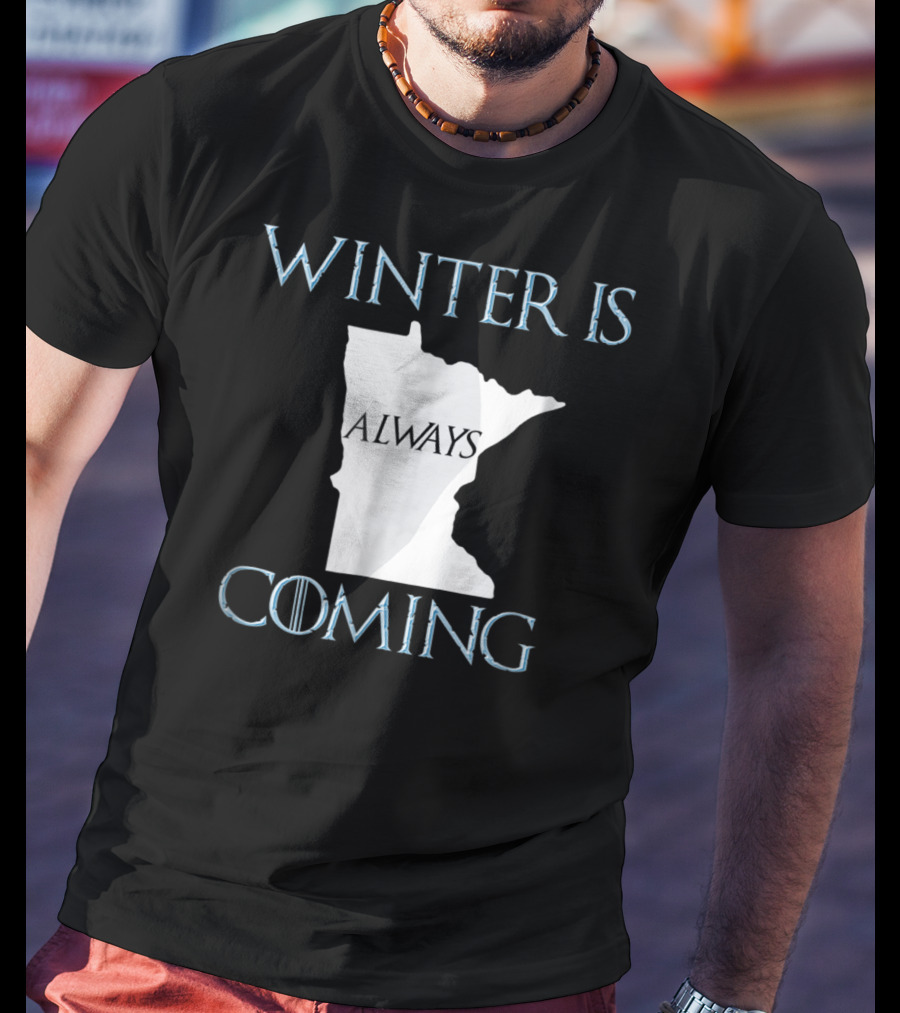 Winter Is Always Coming Minnesota Map T-Shirt